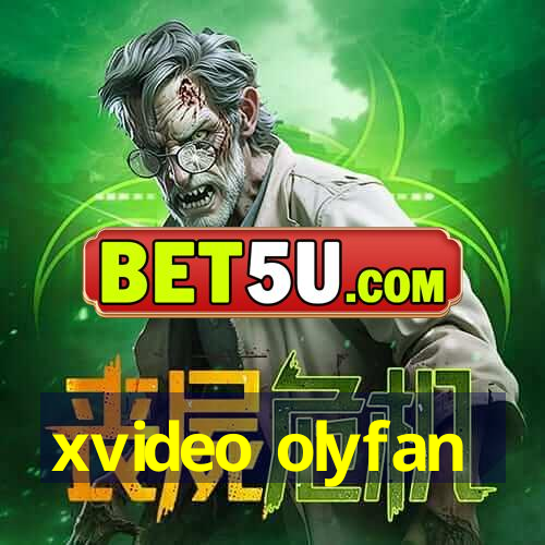 xvideo olyfan